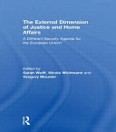 The external dimension of justice and home affairs : a different security agenda for the European Union? /