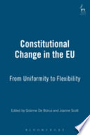 Constitutional change in the EU : from uniformity to flexibility? /