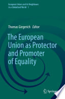 The European Union as Protector and Promoter of Equality /