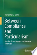 Between Compliance and Particularism : Member State Interests and European Union Law /