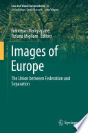 Images of Europe : The Union between Federation and Separation /