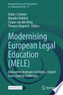 Modernising European Legal Education (MELE) : Innovative Strategies to Address Urgent Cross-Cutting Challenges /