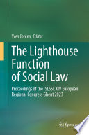 The Lighthouse Function of Social Law : Proceedings of the ISLSSL XIV European Regional Congress Ghent 2023 /