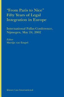 "From Paris to Nice" : fifty years of legal integration in Europe : International Pallas Conference, Nijmegen, May 24, 2002 /
