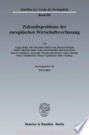 Zukunftsprobleme der europäischen Wirtschaftsverfassung /