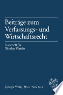 Beiträge zum Verfassungs- und Wirtschaftsrecht : Festschrift für Günther Winkler /