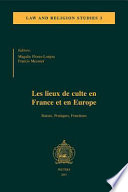 Les lieux de culte en France et en Europe : statuts, pratiques, fonctions /