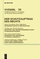 Der Schutzauftrag des Rechts : Referate und Diskussionen auf der Tagung der Vereinigung der Deutschen Staatsrechtslehrer in Berlin vom 29. September bis 2. Oktober 2010.