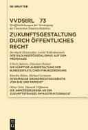 Zukunftsgestaltung durch öffentliches recht : eferate und diskussionen auf der Tagung der Vereinigung der Deutschen Staatsrechtslehrer in Greifswald vom 2. bis 5. Oktober 2013 /