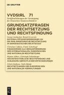 Grundsatzfragen der Rechtsetzung und Rechtsfindung : Referate und Diskussionen auf der Tagung der Vereinigung der Deutschen Staatsrechtslehrer in Münster vom 5. bis 8. Oktober 2011.