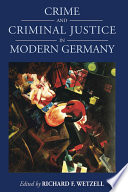 Crime and criminal justice in modern Germany /