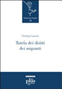 Tutela dei diritti dei migranti : testi per il corso di perfezionamento universitario, Pisa, luglio 2009 /