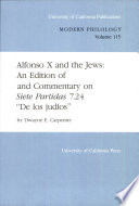 Alfonso X and the Jews : an edition of and commentary on Siete partidas 7.24 "De los judios" /