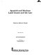 Spanish and Mexican land grants and the law /