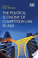 The political economy of competition law in Asia /