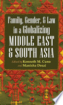 Family, gender, and law in a globalizing Middle East and South Asia /