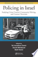Policing in Israel : studying crime control, community policing, and counter-terrorism /