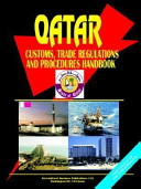 Qatar : customs, trade regulations and procedures handbook /