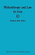 Philanthropy and law in Asia : a comparative study of the nonprofit legal systems in ten Asia Pacific societies /