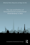 The law and politics of unconstitutional constitutional amendments in Asia /