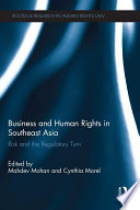 Business and human rights in Southeast Asia : risk and the regulatory turn /