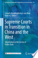 Supreme courts in transition in China and the West : adjudication at the service of public goals /