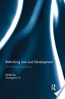 Rethinking law and development : the Chinese experience /