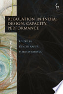 Regulation in India : design, capacity, performance /