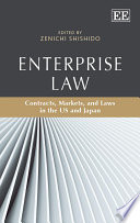 Enterprise law : contracts, markets, and laws in the US and Japan /
