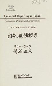 Financial reporting in Japan : regulation, practice, and environment /