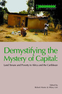 Demystifying the mystery of capital : land tenure and poverty in Africa and the Caribbean /
