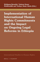 Implementation of international human rights commitments and the impact on ongoing legal reforms in Ethiopia /