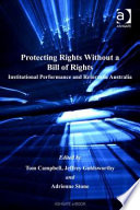 Protecting rights without a Bill of Rights : institutional performance and reform in Australia /