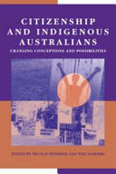 Citizenship and indigenous Australians : changing conceptions and possibilities /