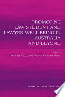 Promoting law student and lawyer well-being in Australia and beyond /