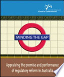 Minding the gap : appraising the promise and performance of regulatory reform in Australia /
