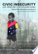 Civic insecurity : law, order and HIV in Papua New Guinea /