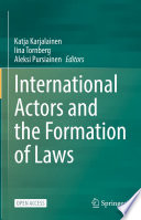 International Actors and the Formation of Laws /