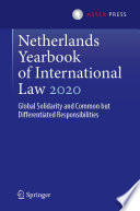 Netherlands Yearbook of International Law 2020 : Global Solidarity and Common but Differentiated Responsibilities /