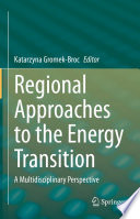 Regional Approaches to the Energy Transition : A Multidisciplinary Perspective /