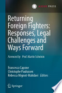 Returning Foreign Fighters: Responses, Legal Challenges and Ways Forward /