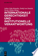 Internationale Gerechtigkeit und institutionelle Verantwortung /