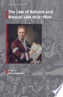 The law of nations and natural law, 1625-1800 /