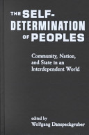 The self-determination of peoples : community, nation, and state in an interdependent world /