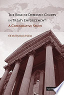 The role of domestic courts in treaty enforcement : a comparative study /