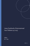 Asian Yearbook of International Law, Volume 19 (2013).