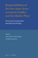Responsibilities of the non-state actor in armed conflict and the market place : theoretical considerations and empirical /