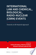 International law and chemical, biological, radio-nuclear (CBRN) events : towards an all-hazards approach /