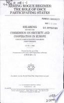 Arming rogue regimes : the role of OSCE participating states : hearing before the Commission on Security and Cooperation in Europe, One Hundred Eighth Congress, first session, June 5, 2003.