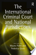 The International Criminal Court and National Jurisdictions /